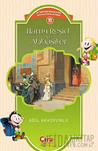 Harun Reşid ve Abbasiler Adil Akkoyunlu