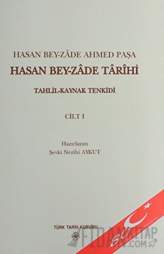 Hasan Bey-zade Tarihi (3 Cilt Takım - Ciltli) Şevki Nezihi Aykut