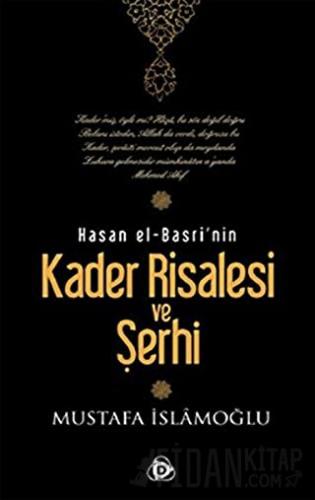 Hasan El-Basri’nin Kader Risalesi ve Şerhi (Ciltli) Mustafa İslamoğlu