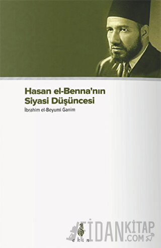 Hasan el-Benna’nın Siyasi Düşüncesi İbrahim el-Beyyumi Ganim