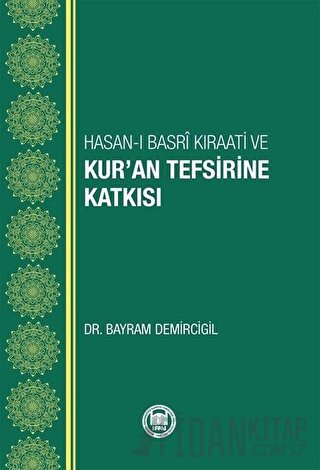 Hasan-ı Basri Kıraati ve Kur’an Tefsirine Katkısı Bayram Demircigil