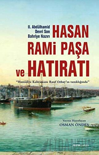 Hasan Rami Paşa ve Hatıratı Osman Öndeş