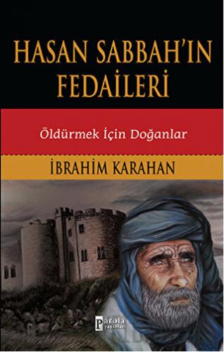 Hasan Sabbah'ın Fedaileri İbrahim Karahan