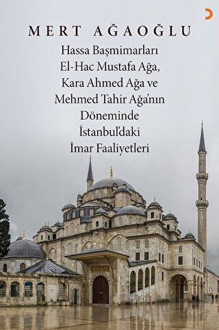 Hassa Baş Mimarları El-Hac Mustafa Ağa, Kara Ahmet Ağa ve Mehmed Tahir