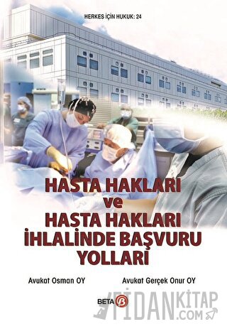 Hasta Hakları ve Hasta Hakları İhlalinde Başvuru Yolları Gerçek Onur O