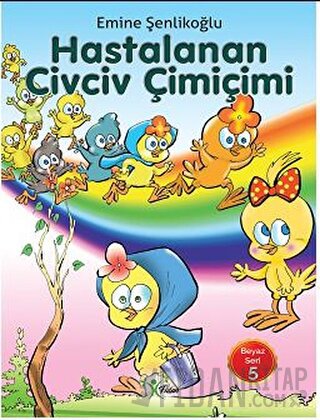 Hastalanan Civciv Çimiçimi Emine Şenlikoğlu