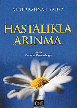 Hastalıkla Arınma Abdurrahman Yahya