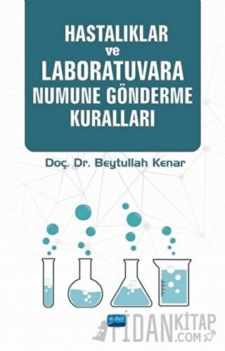 Hastalıklar ve Laboratuvara Numune Gönderme Kuralları Beytullah Kenar