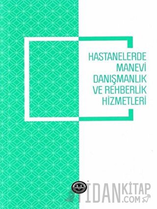 Hastanelerde Manevi Danışmanlık ve Rehberlik Hizmetleri Ali Ayten