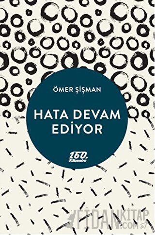 Hata Devam Ediyor Ömer Şişman