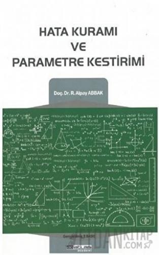 Hata Kuramı ve Parametre Kestirimi R. Alpay Abbak