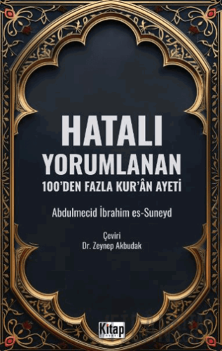 Hatalı Yorumlanan 100'den Fazla Kur'an Ayeti Abdulmecid İbrahim Es-Sun