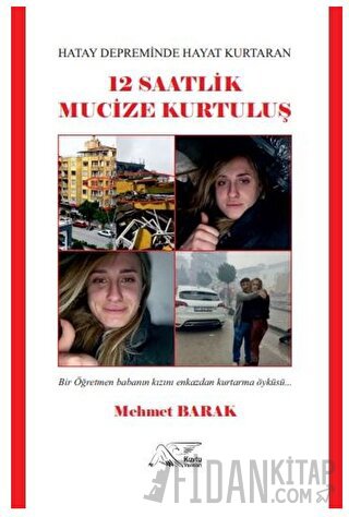 Hatay Depreminde Hayat Kurtaran 12 Saatlik Mucize Kurtuluş Mehmet Bara