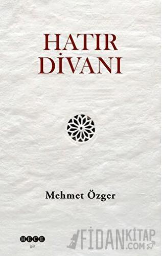 Hatır Divanı Mehmet Özger