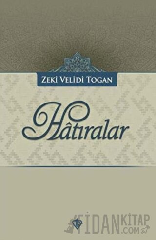 Hatıralar Zeki Velidi Togan