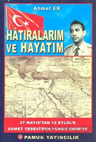 Hatıralarım ve Hayatım (Kültür-002) Ahmet Er