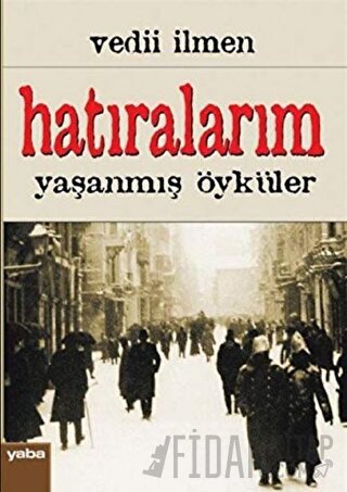 Hatıralarım Vedii İlmen