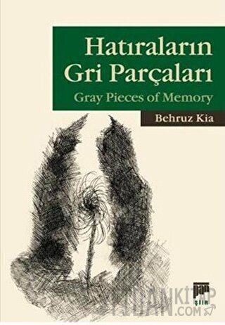 Hatıraların Gri Parçaları - Gray Pieces of Memory Behruz Kia