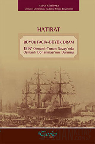 Hatırat - Büyük Facia-Büyük Dram Hasan Rami Paşa