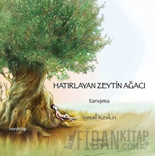 Hatırlayan Zeytin Ağacı İsmail Keskin