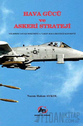 Hava Gücü ve Askeri Strateji Nazım Hakan Aykol