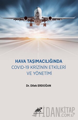 Hava Taşımacılığında COVID-19 Krizinin Etkileri ve Yönetimi Dilek Erdo