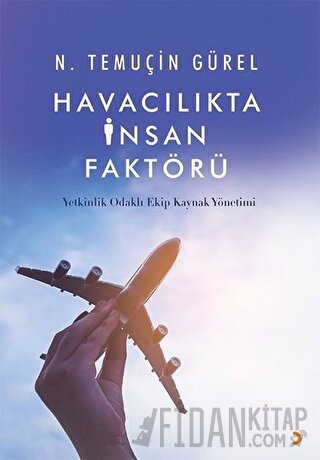 Havacılıkta İnsan Faktörü N. Temuçin Gürel