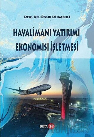 Havalimanı Yatırımı Ekonomisi İşletmesi Onur Dikmenli