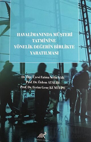 Havalimanında Müşteri Tatminine Yönelik Değerin Birlikte Yaratılması F