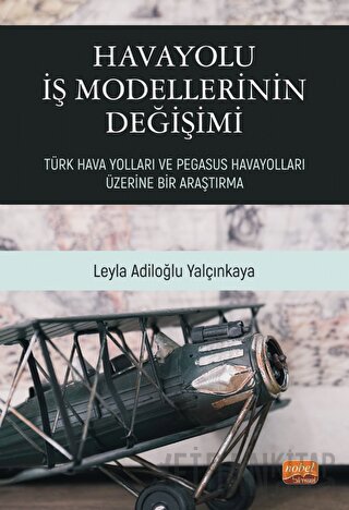 Havayolu İş Modellerinin Değişimi Leyla Adiloğlu Yalçınkaya