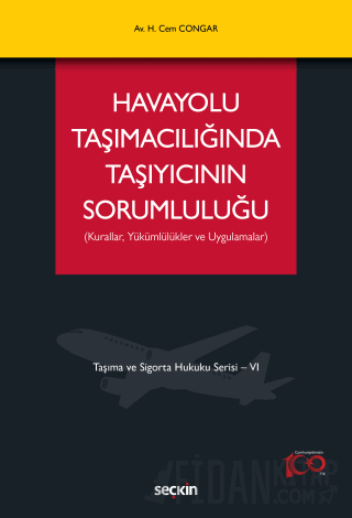 Taşıma ve Sigorta Hukuku Serisi – VIHavayolu Taşımacılığında Taşıyıcın