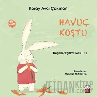 Havuç Koştu - Değerler Eğitimi Serisi - 10 Koray Avcı Çakman