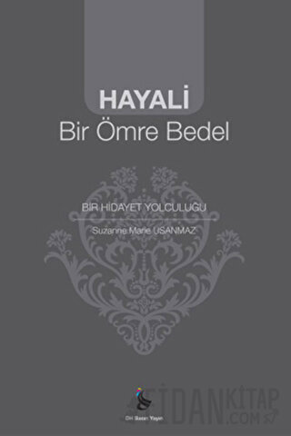 Hayali Bir Ömre Bedel Suzanne Marie Usanmaz