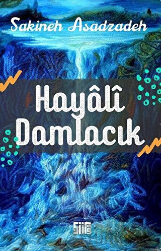 Hayali Damlacık Sakineh Asadzadeh