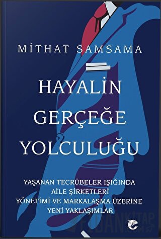 Hayalin Gerçeğe Yolculuğu Mithat Samsama