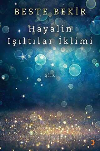 Hayalin Işıltılar İklimi Beste Bekir