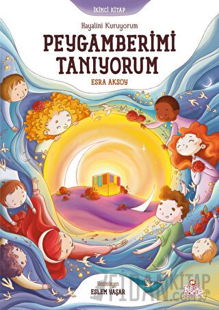 Hayalini Kuruyorum Peygamberimi Tanıyorum - İkinci Kitap Esra Aksoy