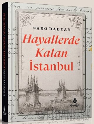 Hayallerde Kalan İstanbul Saro Dadyan