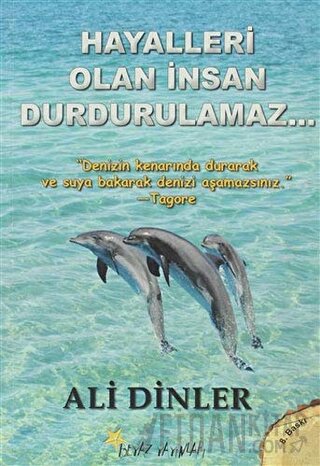 Hayalleri Olan İnsan Durdurulamaz Ali Dinler