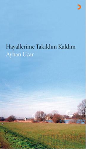 Hayallerime Takıldım Kaldım Mannheimlı Ayhan Uçar