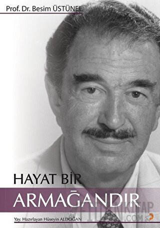 Hayat Bir Armağandır Hüseyin Aldoğan