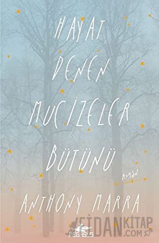 Hayat Denen Mucizeler Bütünü Anthony Marra