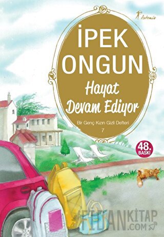 Hayat Devam Ediyor - Bir Genç Kızın Gizli Defteri 7 İpek Ongun