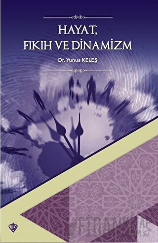 Hayat Fıkıh ve Dinamizm Yunus Keleş