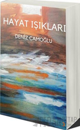 Hayat Işıkları Deniz Çamoğlu