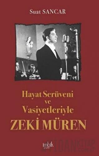 Hayat Serüveni ve Vasiyetleriyle Zeki Müren Suat Sancar