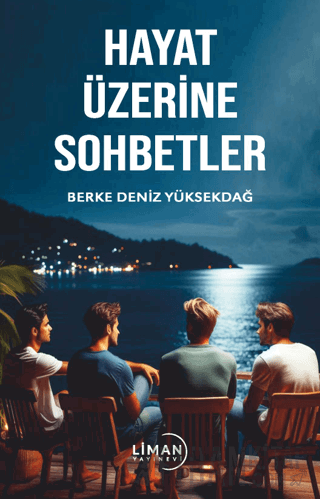 Hayat Üzerine Sohbetler Berke Deniz Yüksekdağ