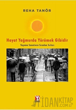 Hayat Yağmurda Yürümek Gibidir Reha Tanör