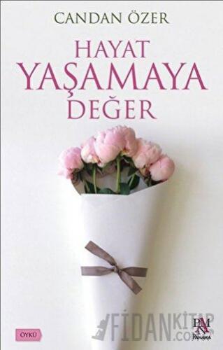 Hayat Yaşamaya Değer Candan Özer