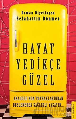 Hayat Yedikçe Güzel Selahattin Dönmez